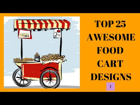 TOP 25 AWESOME FOOD CART DESIGN, BEST FOOD TRUCK FOR BUSINESS